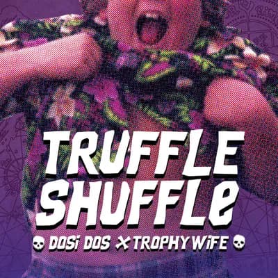 Truffle Shufle
